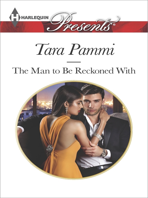 Title details for The Man to Be Reckoned With by Tara Pammi - Wait list